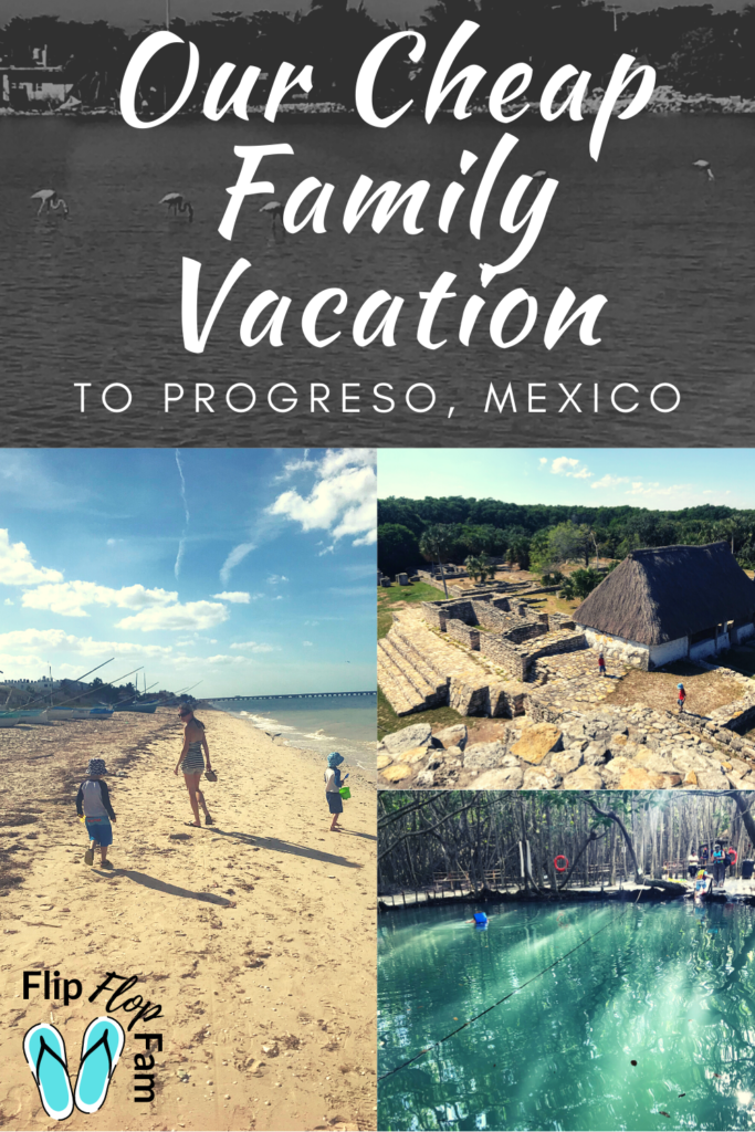 Cheap family Vacation to Progreso, Mexico